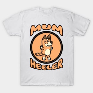 Mum Heeler IV T-Shirt